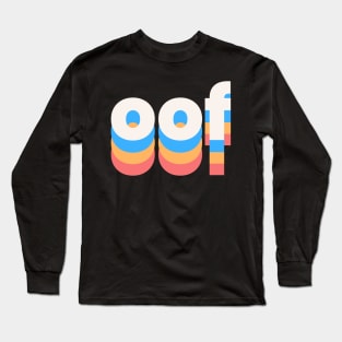 Oof Long Sleeve T-Shirt